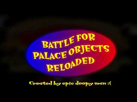 BATTLE FOR PALACE OBJECTS RELOADED
